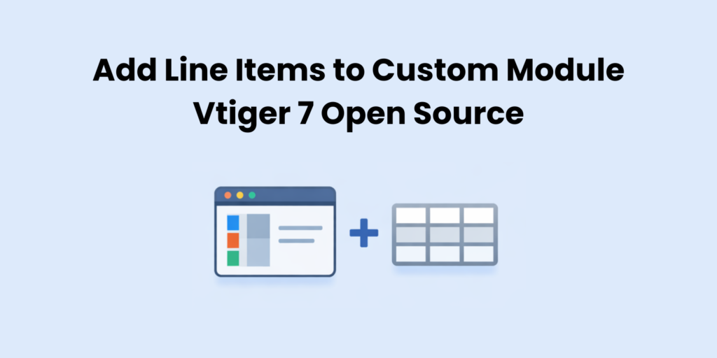 How to add line items table in a custom module in Vtiger 7 Open Source