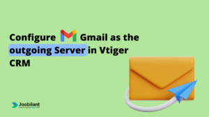 gmail as the outgoing server in vtiger crm