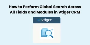 How to Perform Global Search in All Modules In Vtiger CRM - Vtiger CRM Guides by Joobilant